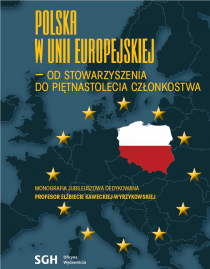 Polska w Unii Europejskiej – od stowarzyszenia do piętnastolecia członkostwa